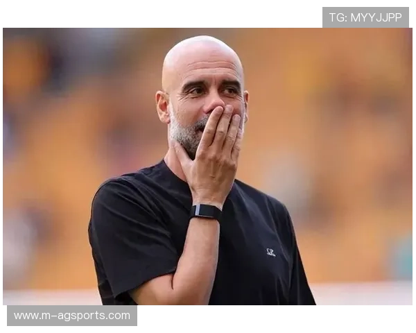 瓜迪奥拉盛赞鲍勃攻防两端表现堪称完美如同机器